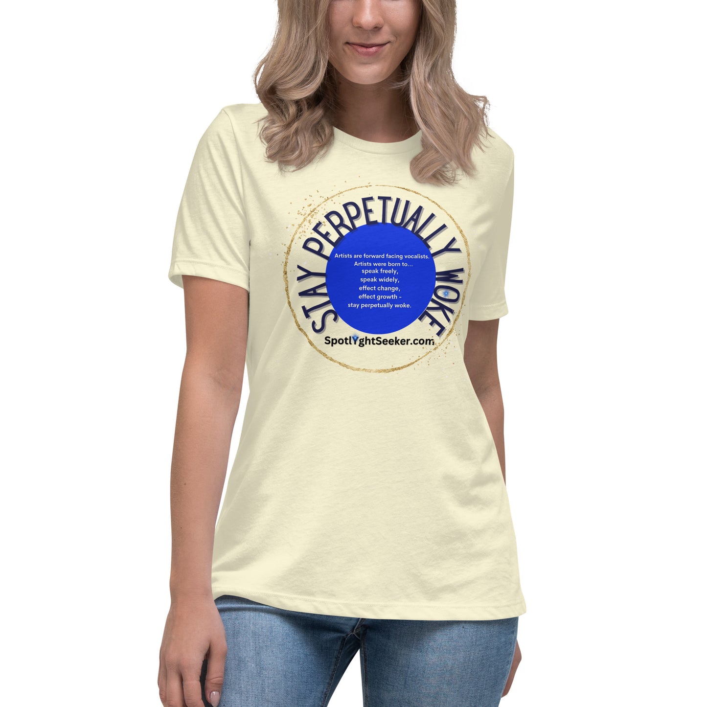 Stay Perpetually Woke Artist Women's Relaxed T-Shirt