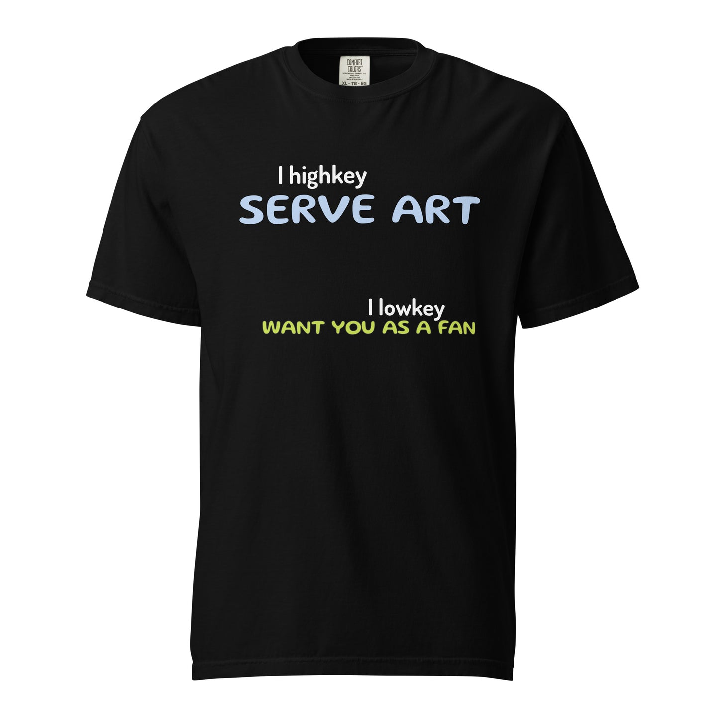 Discover the "I Serve Art" Tee from the Let 'Em Know Collection. Bold, clever texts that speak volumes and turn chance meetings into your next biggest fans. Let 'em know who you are, and watch your squad grow!