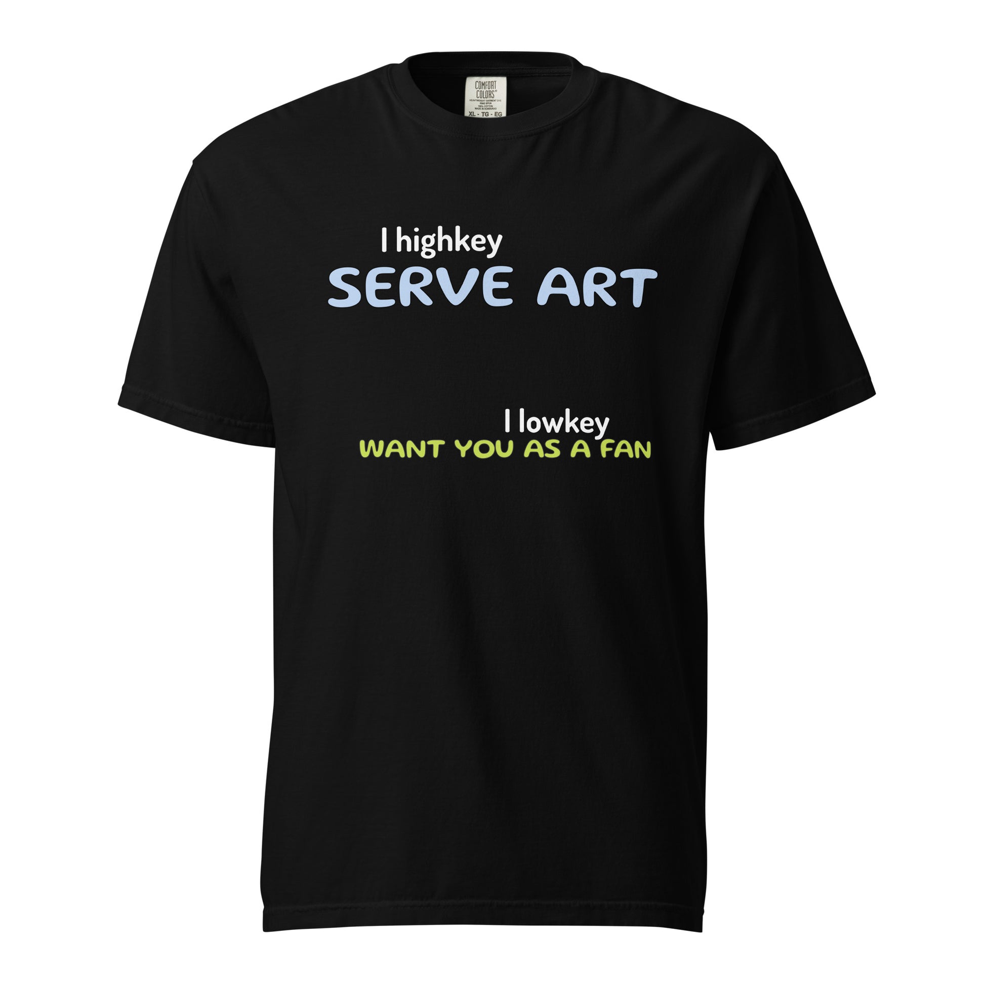 Discover the "I Serve Art" Tee from the Let 'Em Know Collection. Bold, clever texts that speak volumes and turn chance meetings into your next biggest fans. Let 'em know who you are, and watch your squad grow!