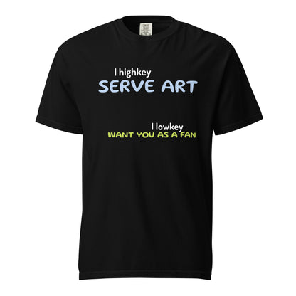 Discover the "I Serve Art" Tee from the Let 'Em Know Collection. Bold, clever texts that speak volumes and turn chance meetings into your next biggest fans. Let 'em know who you are, and watch your squad grow!