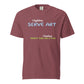 Discover the "I Serve Art" Tee from the Let 'Em Know Collection. Bold, clever texts that speak volumes and turn chance meetings into your next biggest fans. Let 'em know who you are, and watch your squad grow!