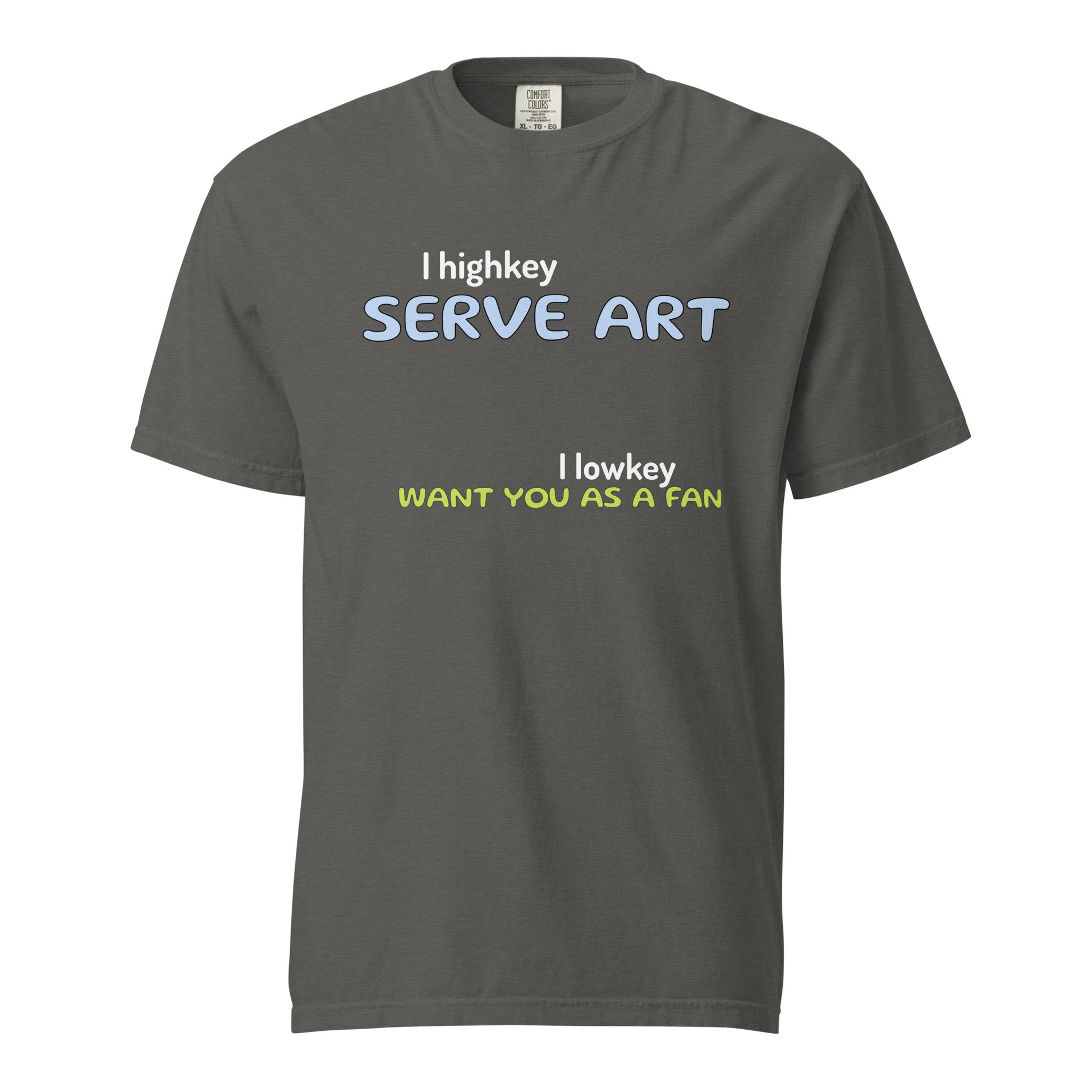 Discover the "I Serve Art" Tee from the Let 'Em Know Collection. Bold, clever texts that speak volumes and turn chance meetings into your next biggest fans. Let 'em know who you are, and watch your squad grow!