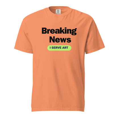 Breaking News I Serve Art Unisex T-Shirt