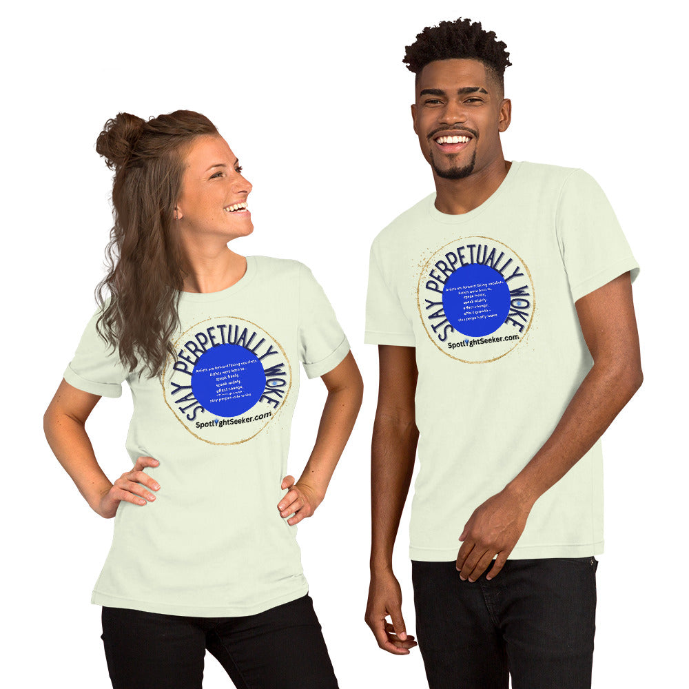 Stay Perpetually Woke Artist Unisex T-Shirt