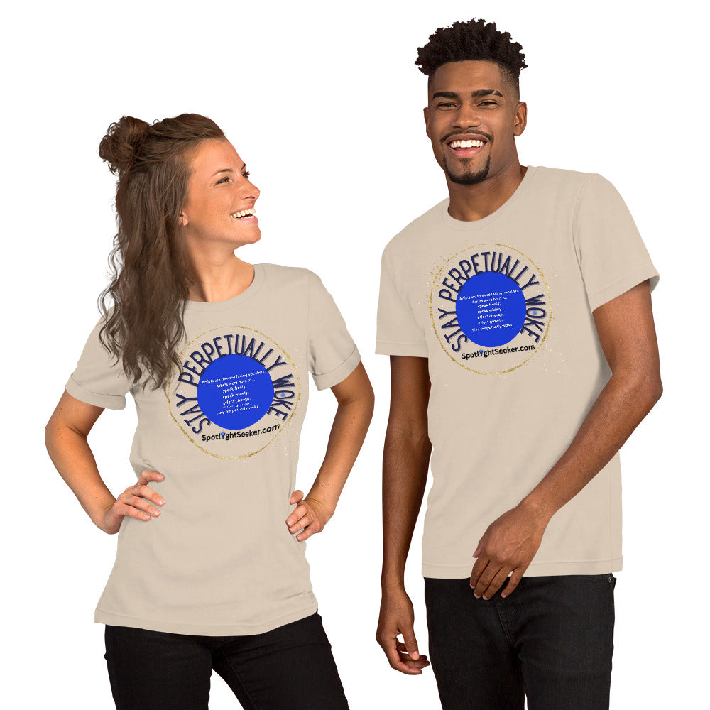 Stay Perpetually Woke Artist Unisex T-Shirt