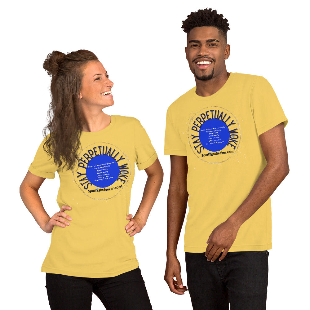 Stay Perpetually Woke Artist Unisex T-Shirt