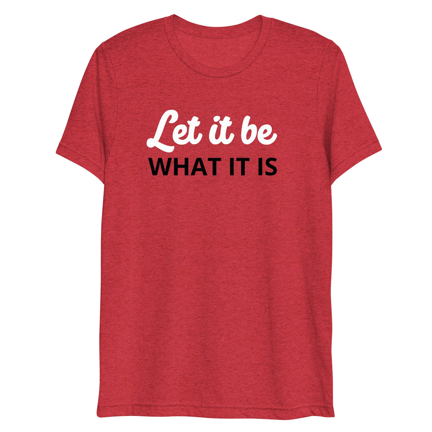 Motivate Merch Let it Be T-Shirt for the Artist who seeks the Spotlight - Tri Blend Red