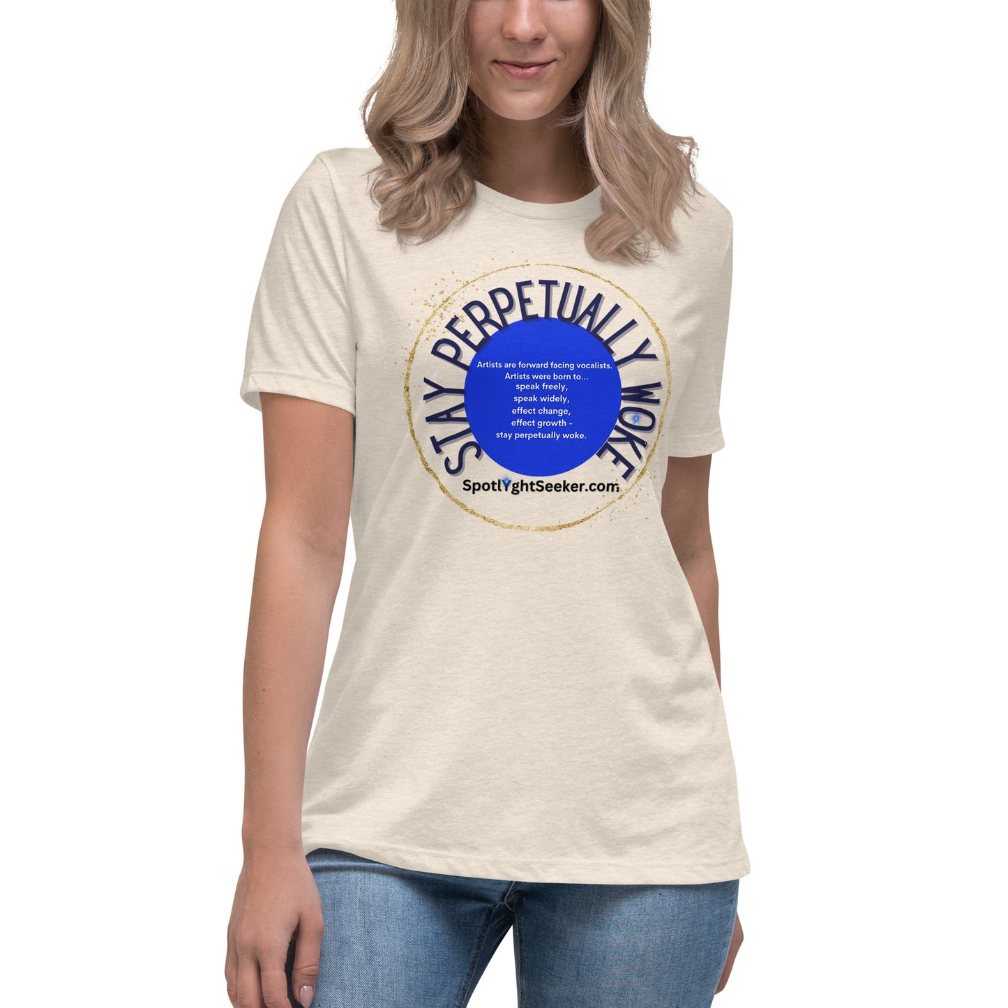 Stay Perpetually Woke Artist Women's Relaxed T-Shirt
