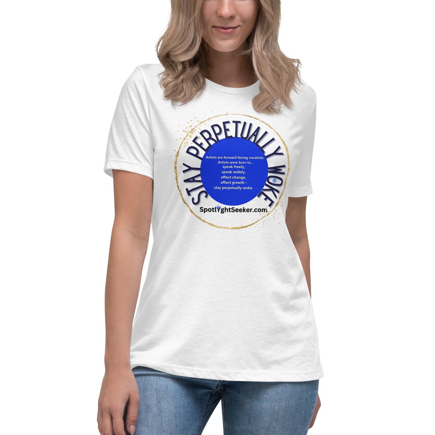 Stay Perpetually Woke Artist Women's Relaxed T-Shirt