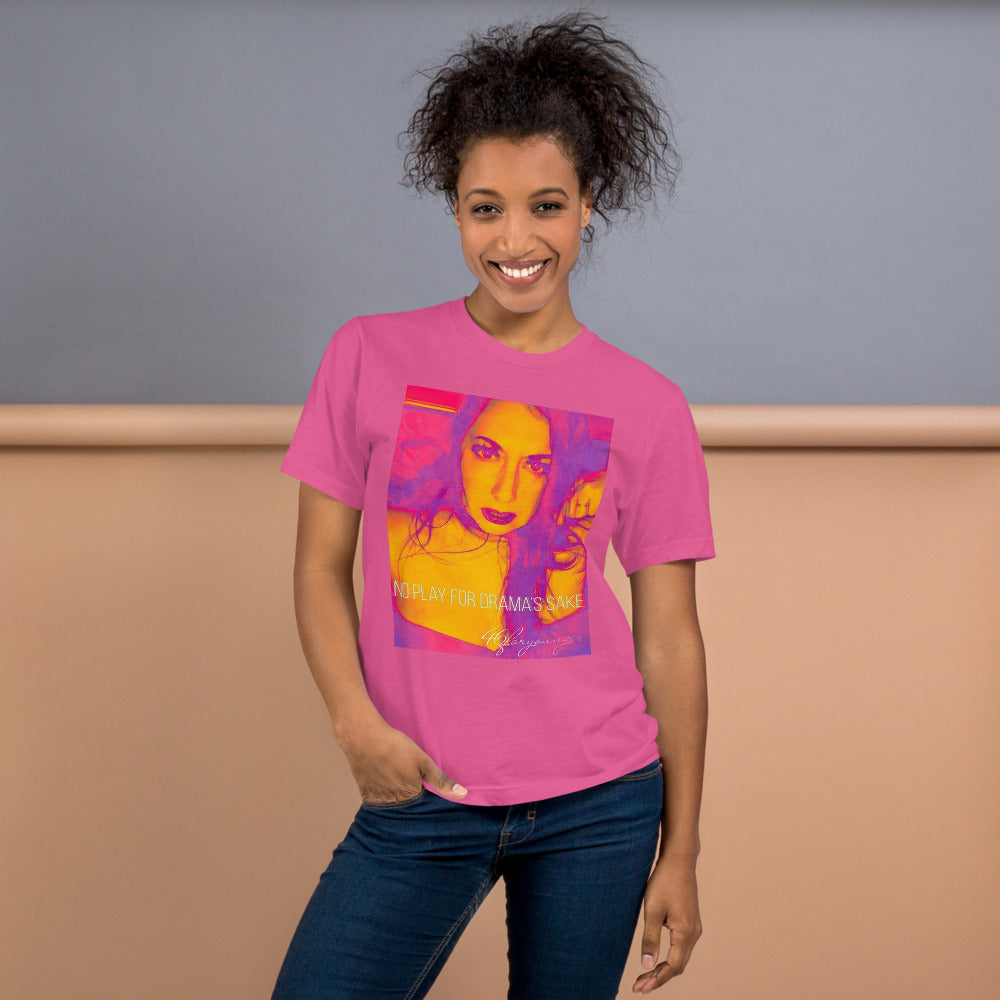 No Play For Drama's Sake Unisex T-Shirt - D4