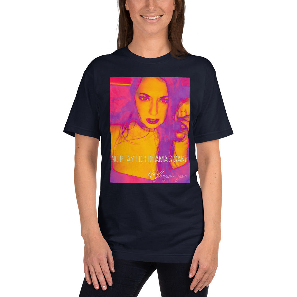 No Play For Drama's Sake Unisex T-Shirt - D4